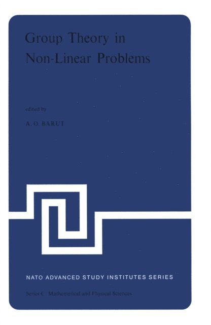 P. Barut - Group Theory in Non-Linear Problems, E-bok