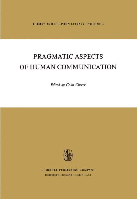 H.B. Cherry - Pragmatic Aspects of Human Communication, E-bok