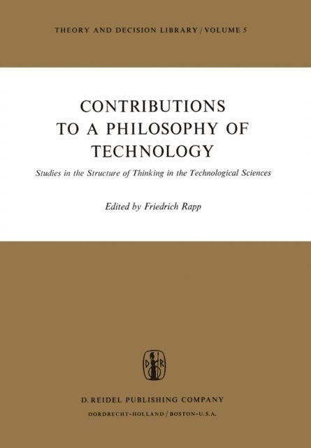 F. Rapp - Contributions to a Philosophy of Technology, E-bok