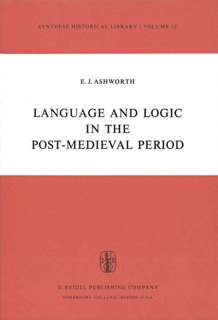 E.J. Ashworth - Language and Logic in the Post-Medieval Period, E-bok
