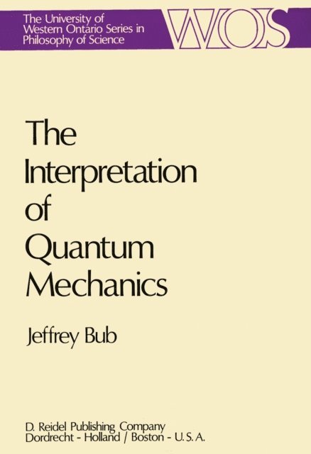 Jeffrey Bub - Interpretation of Quantum Mechanics, E-bok