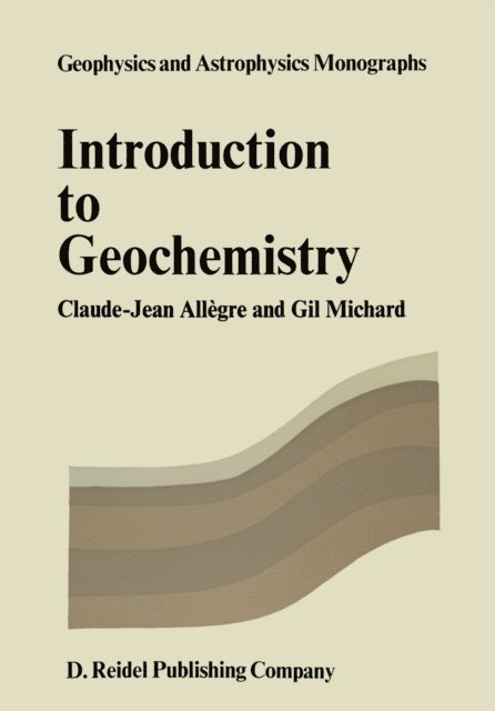 G. Michard, Cl.J. Allegre - Introduction to Geochemistry, E-bok