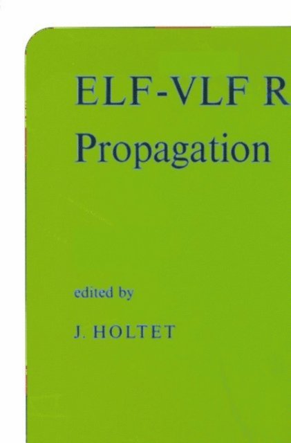 J.A. Holtet - ELF-VLF Radio Wave Propagation, E-bok