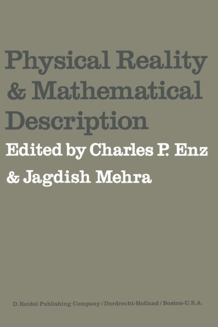J. Mehra, C.P. Enz - Physical Reality and Mathematical Description, E-bok