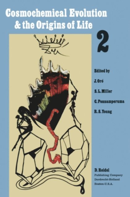 Cyril Ponnamperuma, S.L. Miller, John Oro - Cosmochemical Evolution and the Origins of Life, E-bok