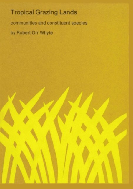 R.O. Whyte - Tropical Grazing Lands, E-bok