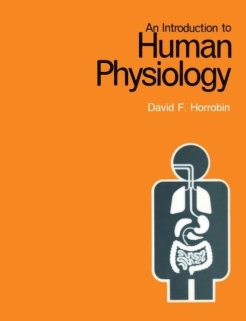 D.F. Horrobin - Introduction to Human Physiology, E-bok