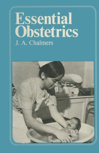 J.A. Chalmers - Essential Obstetrics, E-bok