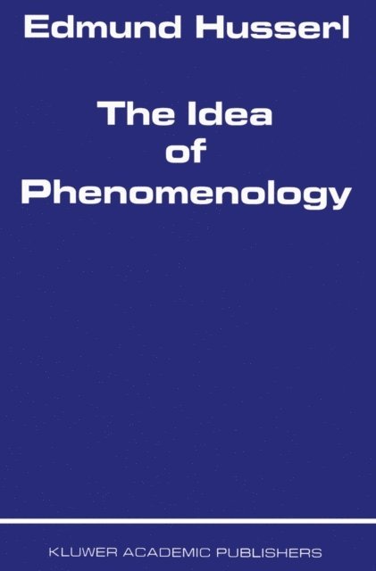 Edmund Husserl - Idea of Phenomenology, E-bok