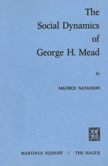 M.A. Natanson - Social Dynamics of George H. Mead, E-bok
