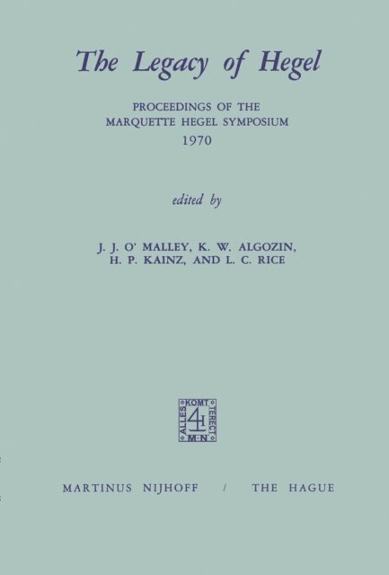 L.C. Rice, H.P. Kainz, K.W. Algozin, J.J. O'Malley - Legacy of Hegel, E-bok