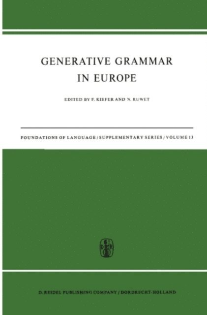 N. Ruwet, F. Kiefer - Generative Grammar in Europe, E-bok