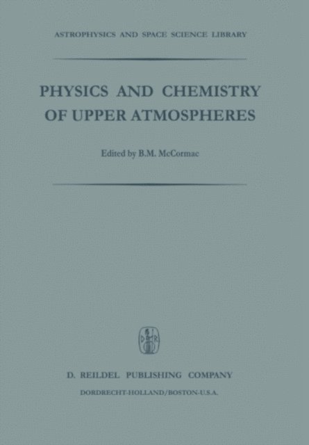 Billy McCormac - Physics and Chemistry of Upper Atmosphere, E-bok