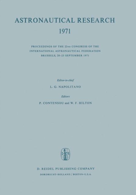 W.F. Hilton, P. Contensou, L.G. Napolitano - Astronautical Research 1971, E-bok