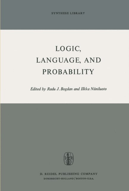 I. Niiniluoto, R. Bogdan - Logic, Language, and Probability, E-bok