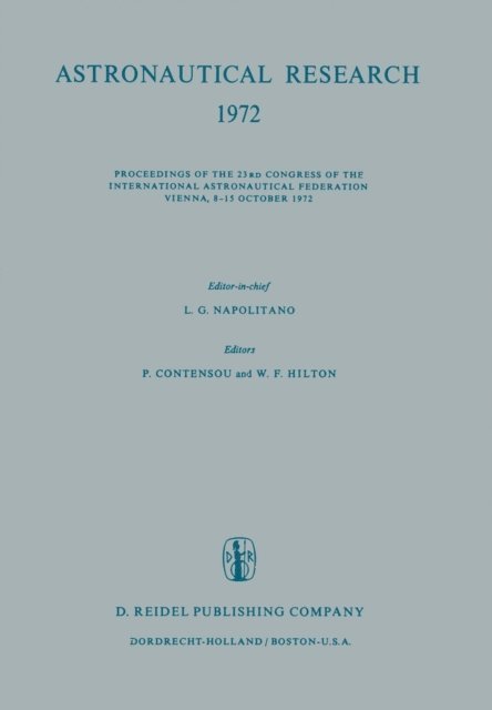 W.F. Hilton, P. Contensou, L.G. Napolitano - Astronautical Research 1972, E-bok