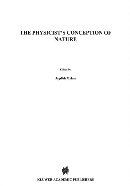Jagdish Mehra - Physicist's Conception of Nature, E-bok