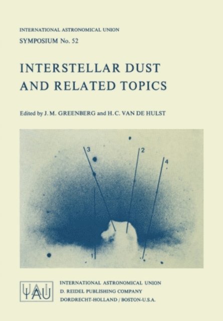 H. C. Van De Hulst, J. Mayo Greenberg - Interstellar Dust and Related Topics, E-bok