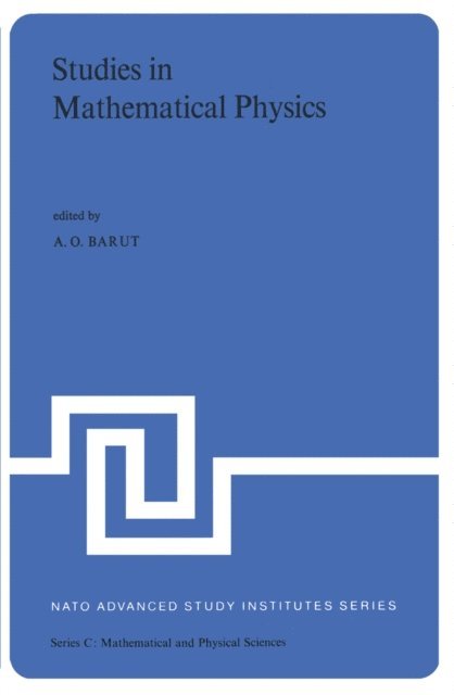 P. Barut - Studies in Mathematical Physics, E-bok