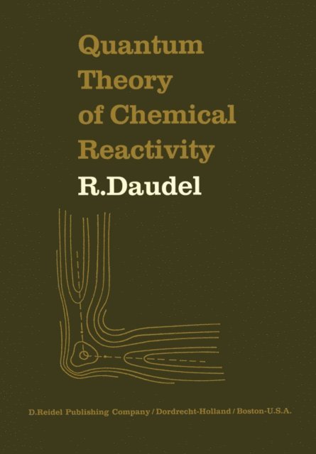 R. Daudel - Quantum Theory of Chemical Reactivity, E-bok