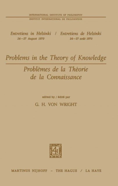 G.H. Von Wright - Problems in the Theory of Knowledge / Problemes de la theorie de la connaissance, E-bok