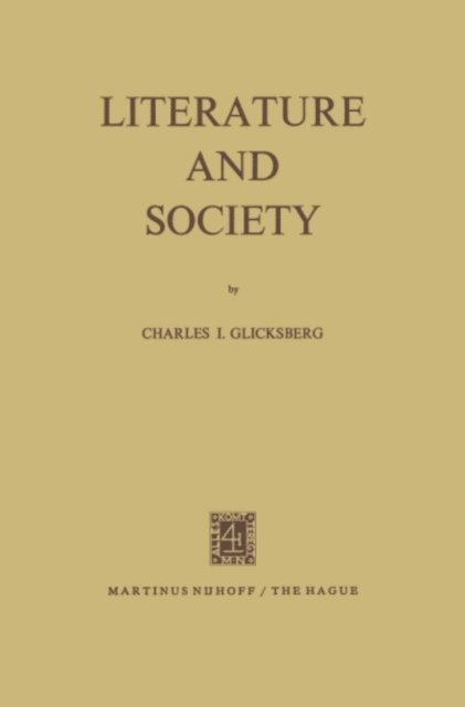 I. Glicksberg - Literature and Society, E-bok