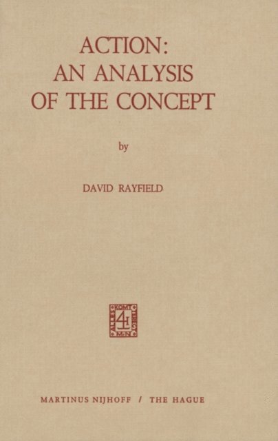 D. Rayfield - Action: An Analysis of the Concept, E-bok
