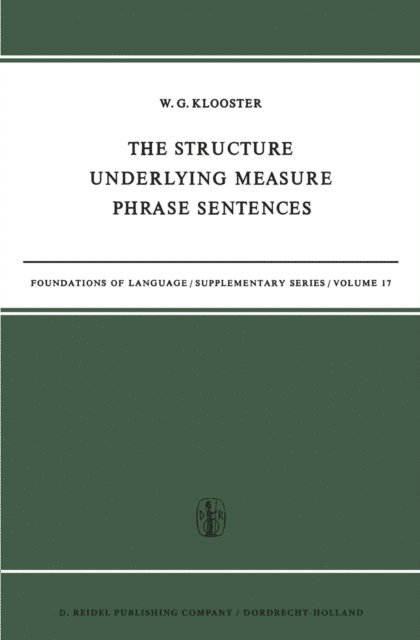 W.G. Klooster - Structure Underlying Measure Phrase Sentences, E-bok