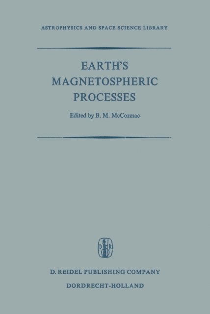 Billy McCormac - Earth's Magnetospheric Processes, E-bok