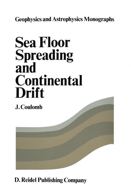 J. Coulomb - Sea Floor Spreading and Continental Drift, E-bok