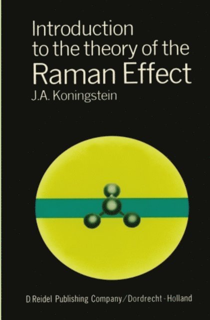 J.A. Koningstein - Introduction to the Theory of the Raman Effect, E-bok