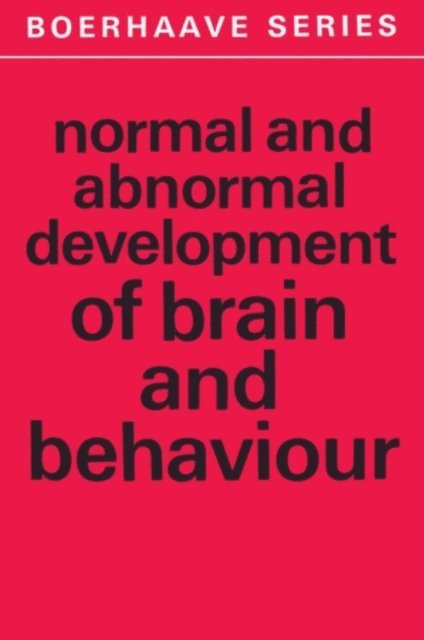 J.J. van der Werff ten Bosch, G.B.A. Stoelinga - Normal and Abnormal Development of Brain and Behaviour, E-bok