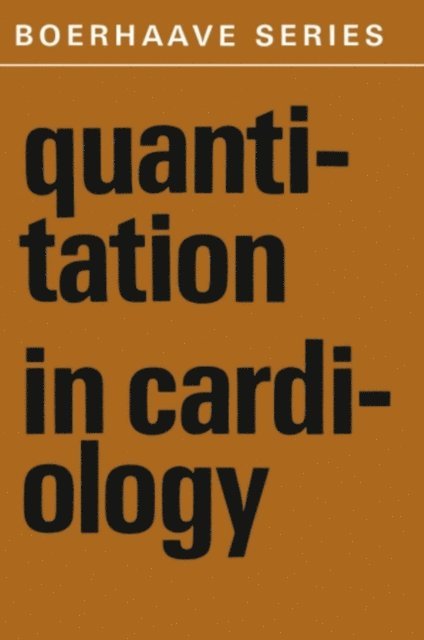 J.H. van Bemmel, P.G. Hugenholtz, H.C. Hemker, H.A. Snellen - Quantitation in Cardiology, E-bok