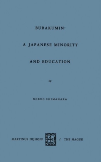 N. Shimahara - Barakumin: A Japanese Minority and Education, E-bok