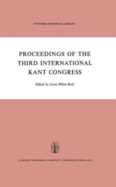 L.W. Beck - Proceedings of the Third International Kant Congress, E-bok