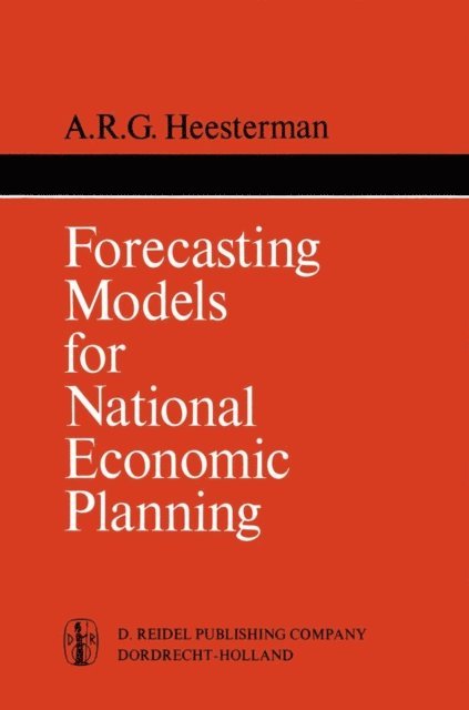 Aaart R. Heesterman - Forecasting Models for National Economic Planning, E-bok