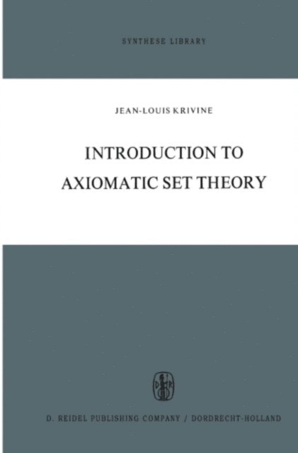 J.L. Krivine - Introduction to Axiomatic Set Theory, E-bok