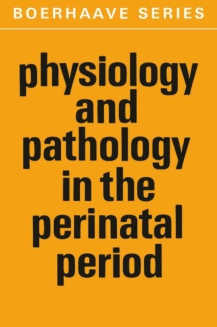 J.H. Ruys, R.H. Gevers - Physiology and Pathology in the Perinatal Period, E-bok