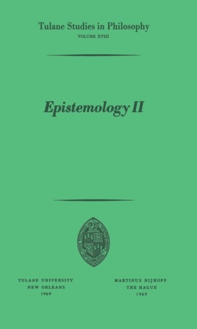Donald H. Weiss, John C. Sallis, Marian L. Pauson, Harold N. Lee, J. F. Kern, Iredell Jenkins, Sidney A. Gross, James K. Feibleman, Ramona Cormier - Epistemology II, E-bok