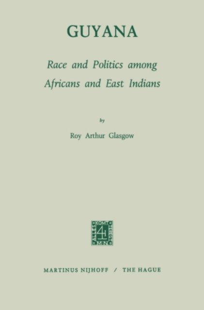 R.A. Glasgow - Guyana: Race and Politics among Africans and East Indians, E-bok