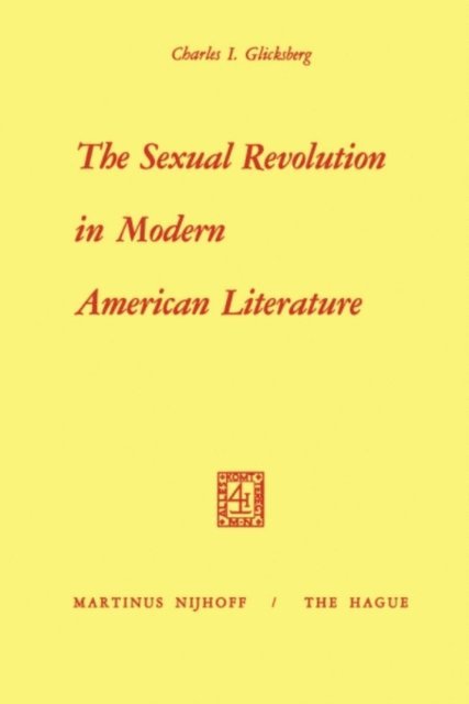 I. Glicksberg - Sexual Revolution in Modern American Literature, E-bok