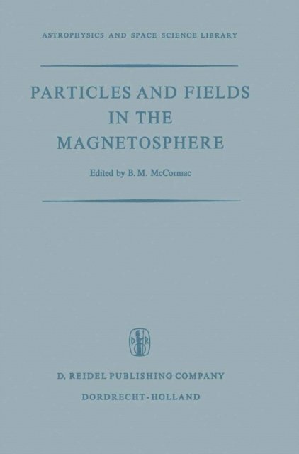 Billy McCormac - Particles and Fields in the Magnetosphere, E-bok