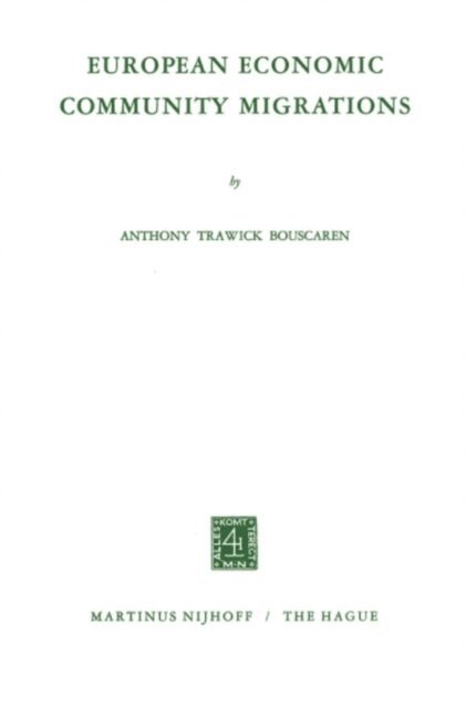A.T. Bouscaren - European Economic Community Migrations, E-bok