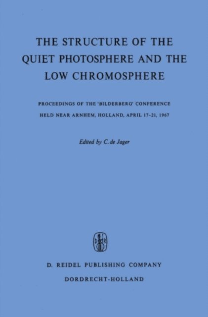 C. de Jager - Structure of the Quiet Photosphere and the Low Chromosphere, E-bok