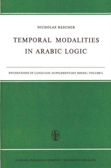 N. Rescher - Temporal Modalities in Arabic Logic, E-bok