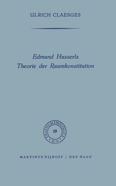 U. Claesges - Edmund Husserls Theorie der Raumkonstitution, E-bok
