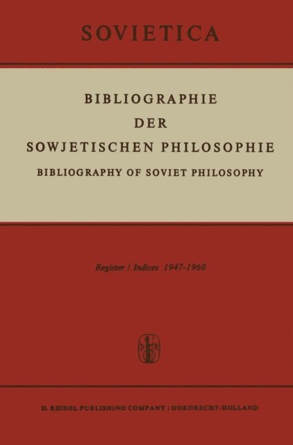 J.E. Blakeley, J.M. Bochenski - Bibliographie der Sowjetischen Philosophie, E-bok
