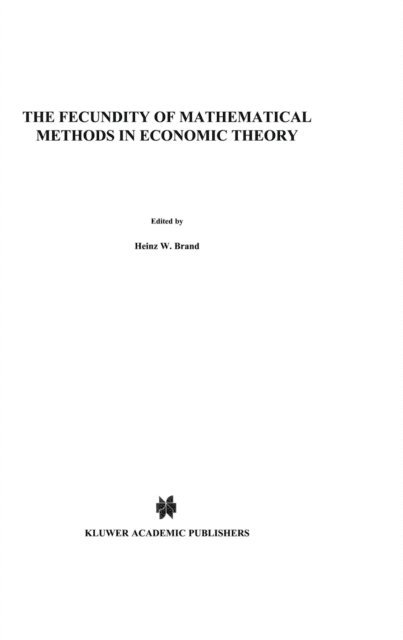 H.W. Brand - Fecundity of Mathematical Methods in Economic Theory, E-bok