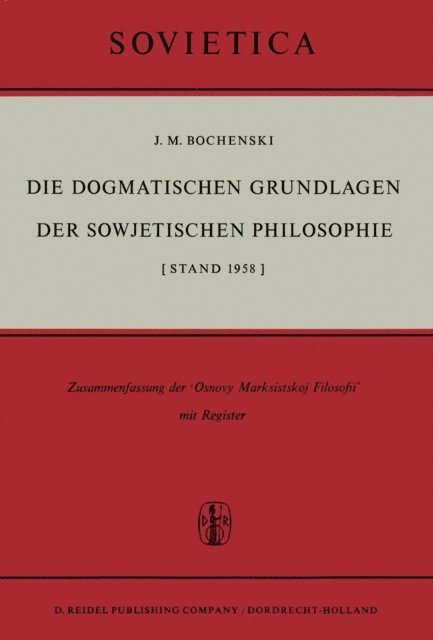 J.M. Bochenski - Die Dogmatischen Grundlagen der Sowjetischen Philosophie, E-bok