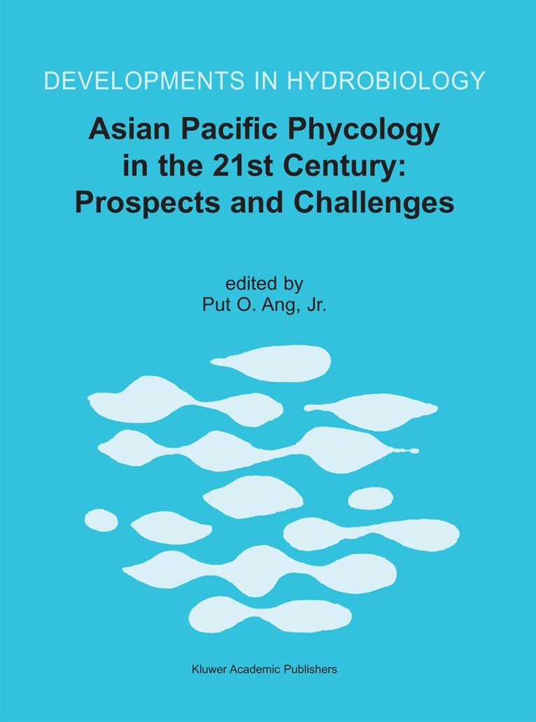 Put O. Ang Jr. - Asian Pacific Phycology in the 21st Century: Prospects and Challenges, Häftad